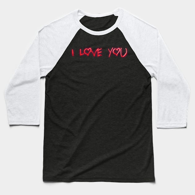 I love you in red neon Baseball T-Shirt by RENAN1989